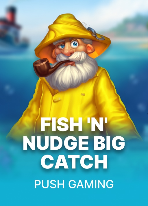 Fish 'n' Nudge Big Catch